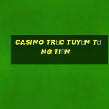 casino trực tuyến tặng tiền