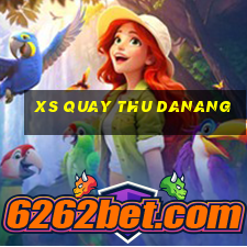 xs quay thu danang