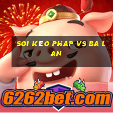 soi kèo phap vs ba lan