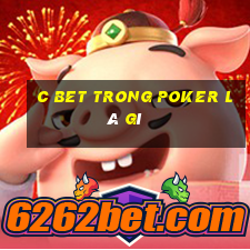 c bet trong poker là gì