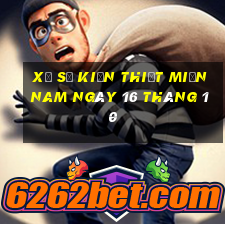 xổ số kiến thiết miền nam ngày 16 tháng 10