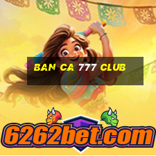 ban ca 777 club