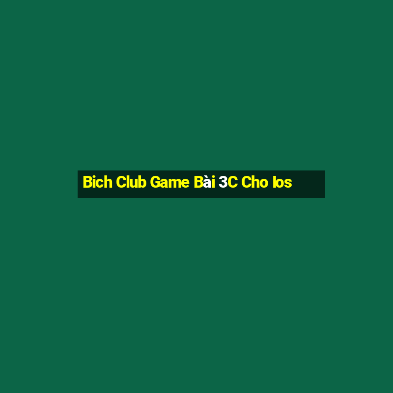 Bich Club Game Bài 3C Cho Ios