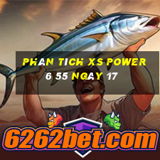 Phân tích XS power 6 55 ngày 17