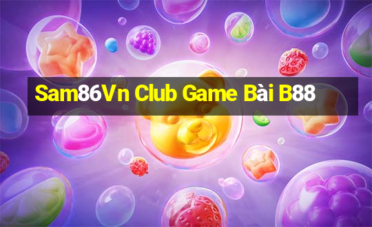 Sam86Vn Club Game Bài B88