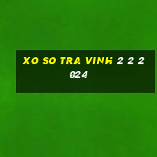 xo so tra vinh 2 2 2024