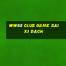 Ww88 Club Game Bài Xì Dách