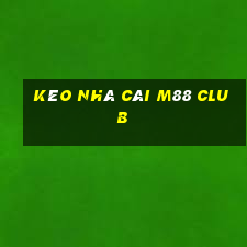 kèo nhà cái m88 club