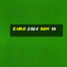 euro 2024 son 16