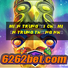 miền trung đợi chờ miền trung thương nhớ