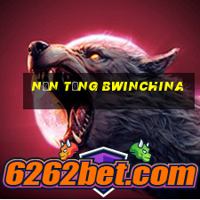 Nền tảng bwinchina