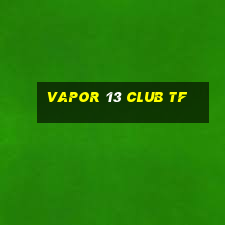 vapor 13 club tf