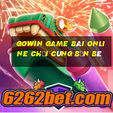 Gowin Game Bài Online Chơi Cùng Bạn Bè