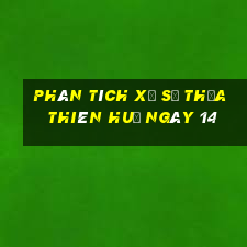 Phân tích Xổ Số thừa thiên huế ngày 14