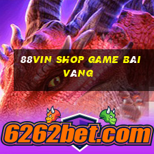 88Vin Shop Game Bài Vàng