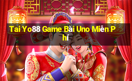 Tai Yo88 Game Bài Uno Miễn Phí