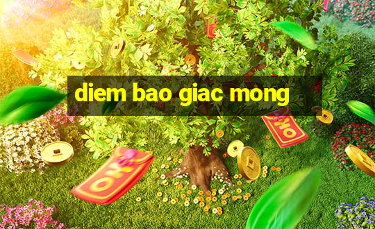 diem bao giac mong