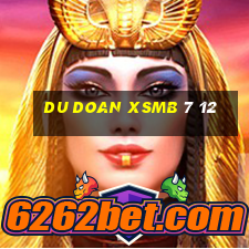 du doan xsmb 7 12