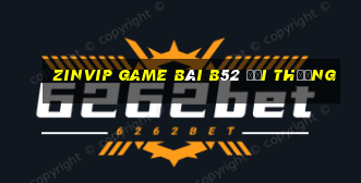 Zinvip Game Bài B52 Đổi Thưởng