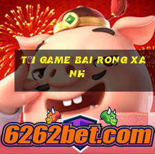 tải game bai rong xanh