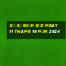 xổ số miền bắc ngày 11 tháng 10 năm 2024