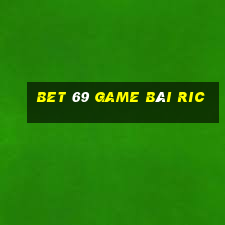 Bet 69 Game Bài Ric