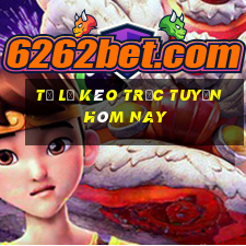 tỷ lệ kèo trực tuyến hôm nay