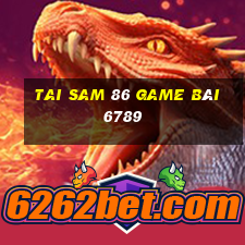 Tai Sam 86 Game Bài 6789