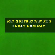 kết quả trực tiếp xổ số ngày hôm nay