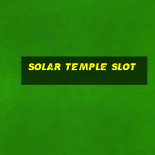 solar temple slot