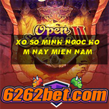 xo so minh ngoc hom nay mien nam