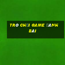 tro choi game danh bai