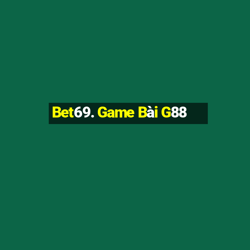 Bet69. Game Bài G88