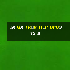 đá gà trực tiếp cpc3 12 8