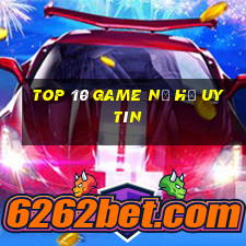 top 10 game nổ hũ uy tín