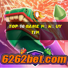 top 10 game nổ hũ uy tín