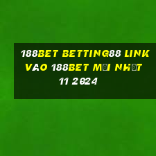 188bet betting88 link vào 188bet mới nhất 11 2024