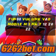 fun88 vua link vào mobile mới nhất 12 2022