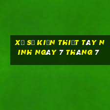 xổ số kiến thiết tây ninh ngày 7 tháng 7