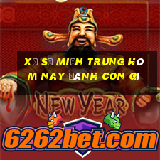 xổ số miền trung hôm nay đánh con gì