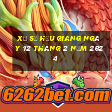 xổ số hậu giang ngày 12 tháng 2 năm 2024