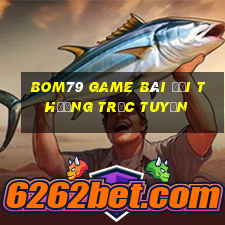 Bom79 Game Bài Đổi Thưởng Trực Tuyến