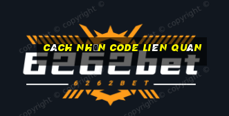 cách nhận code liên quân