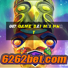 007 Game bài mới nhất