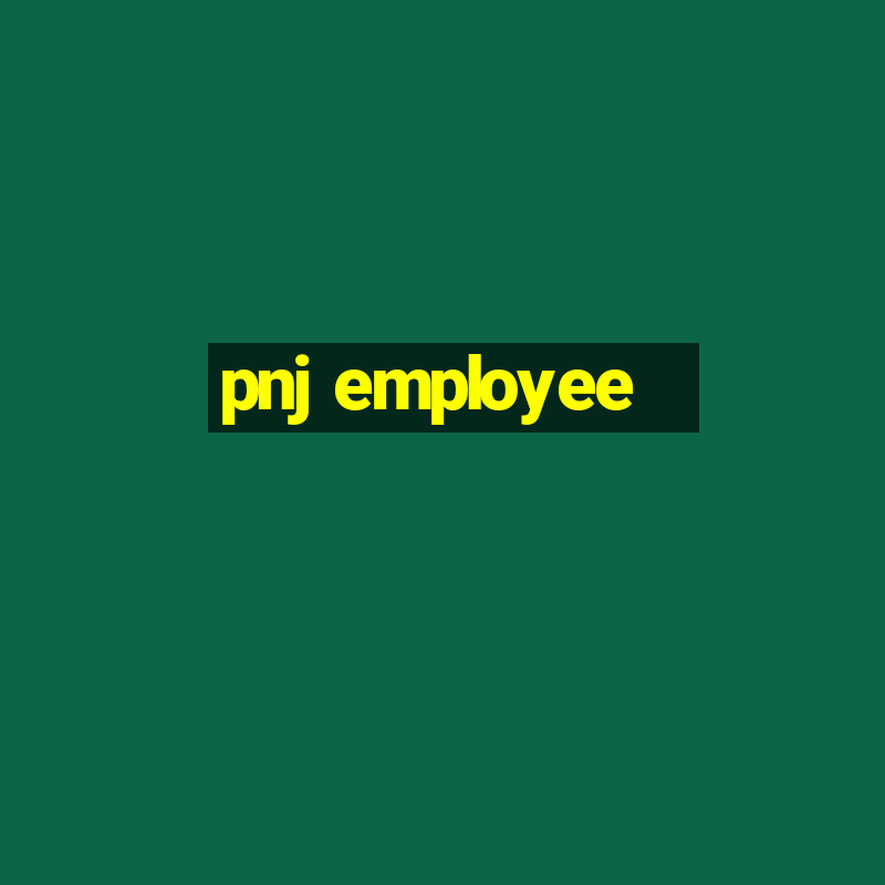 pnj employee