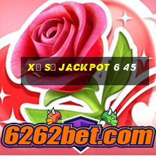 xổ số jackpot 6 45