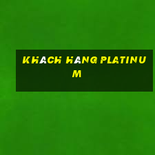 Khách hàng Platinum