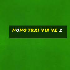 nông trai vui ve 2