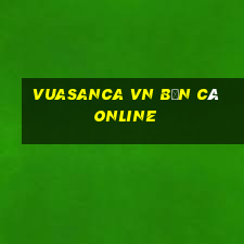 vuasanca vn bắn cá online