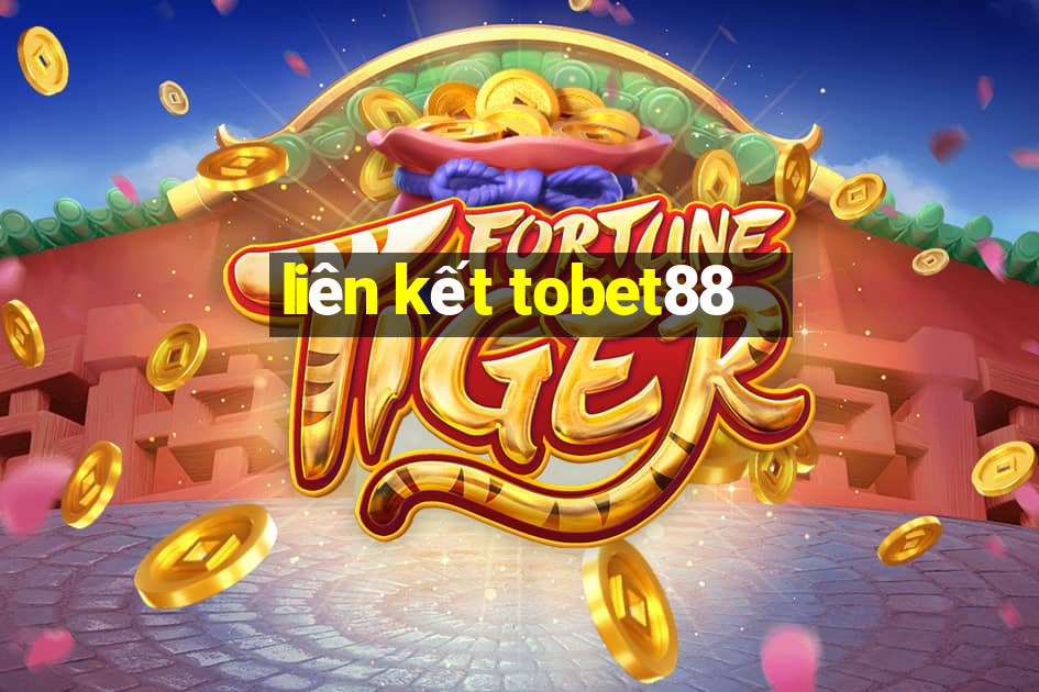 liên kết tobet88